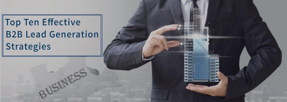 Top Ten Effective B2B Lead Generation Strategies Business
